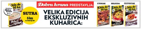 SUTRA: Specijalna edicija kuharica Dobra hrana - jela do 50kn, juhe i varica!